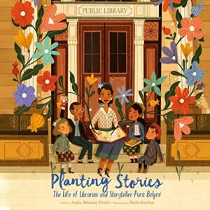 Cover from Planting Stories: The Life of Librarian and Storyteller Pura Belpré:
