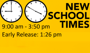 New School Times - 9:00 am - 3:26 pm; Early Release: 1:26 pm