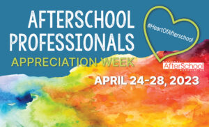 Afterschool Professionals Appreciation Week April 24-28